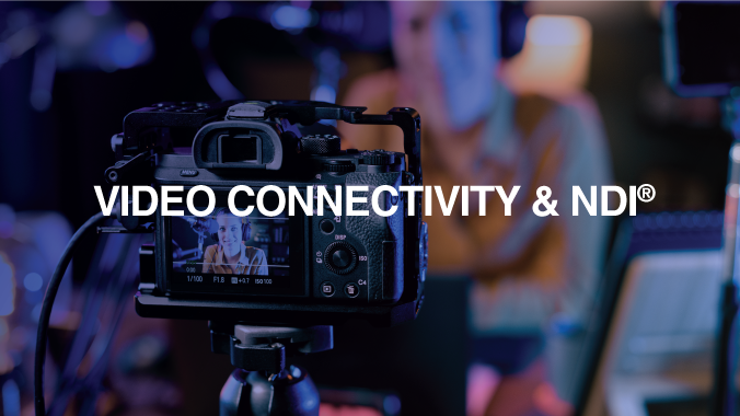 Video Connectivity & NDI